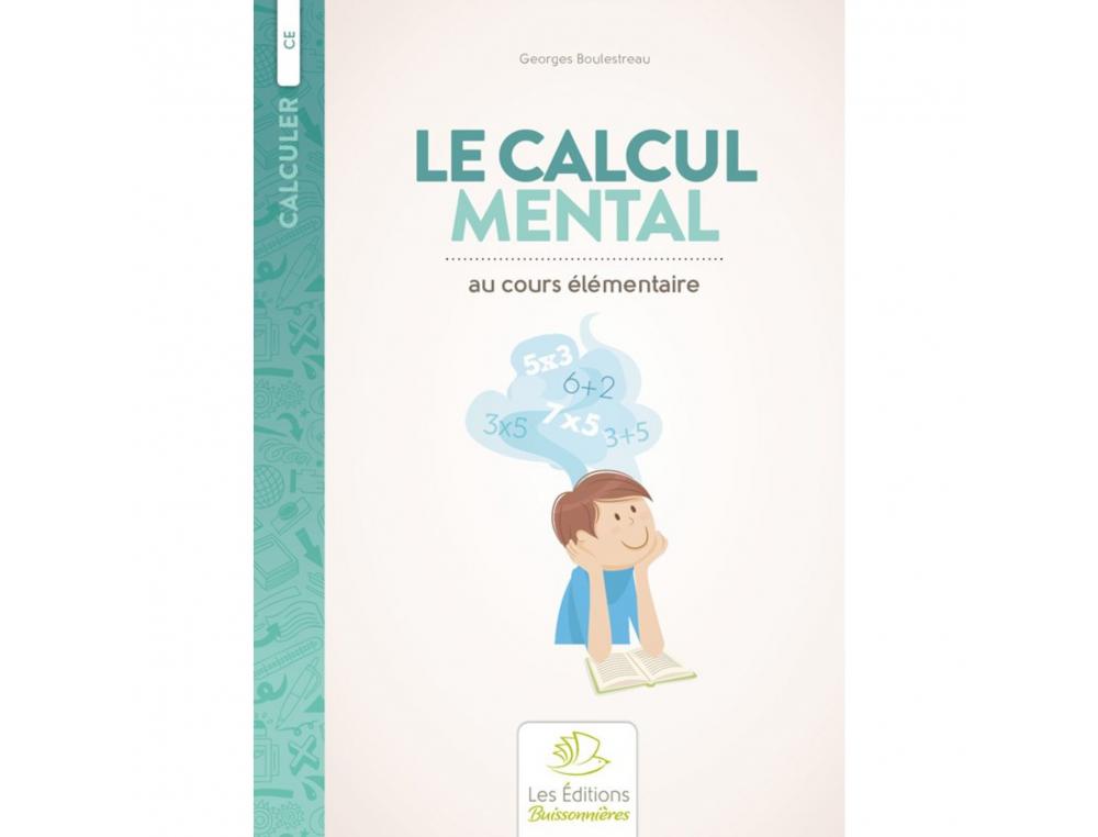 FICHIERS DE CALCUL BUISSONNIERES CALCUL MENTAL   AU CE 52 PAGES ET 42 CALQUES