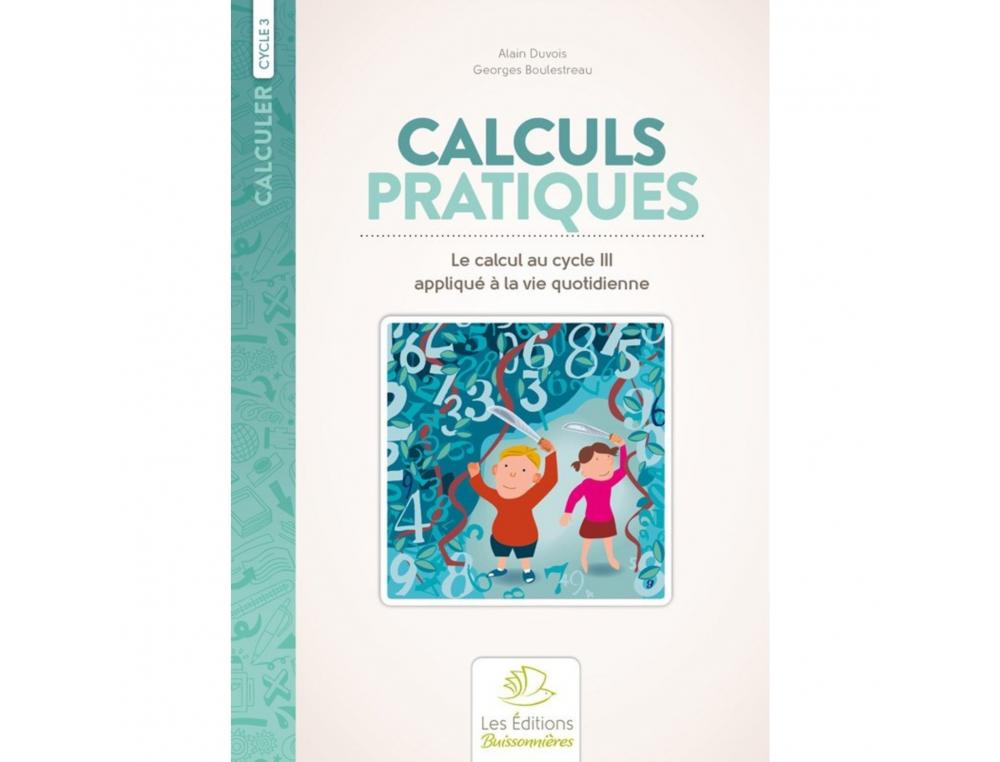 FICHIERS DE CALCUL BUISSONNIERES CALCULS         PRATIQUES CYCLE 3 161 PAGES